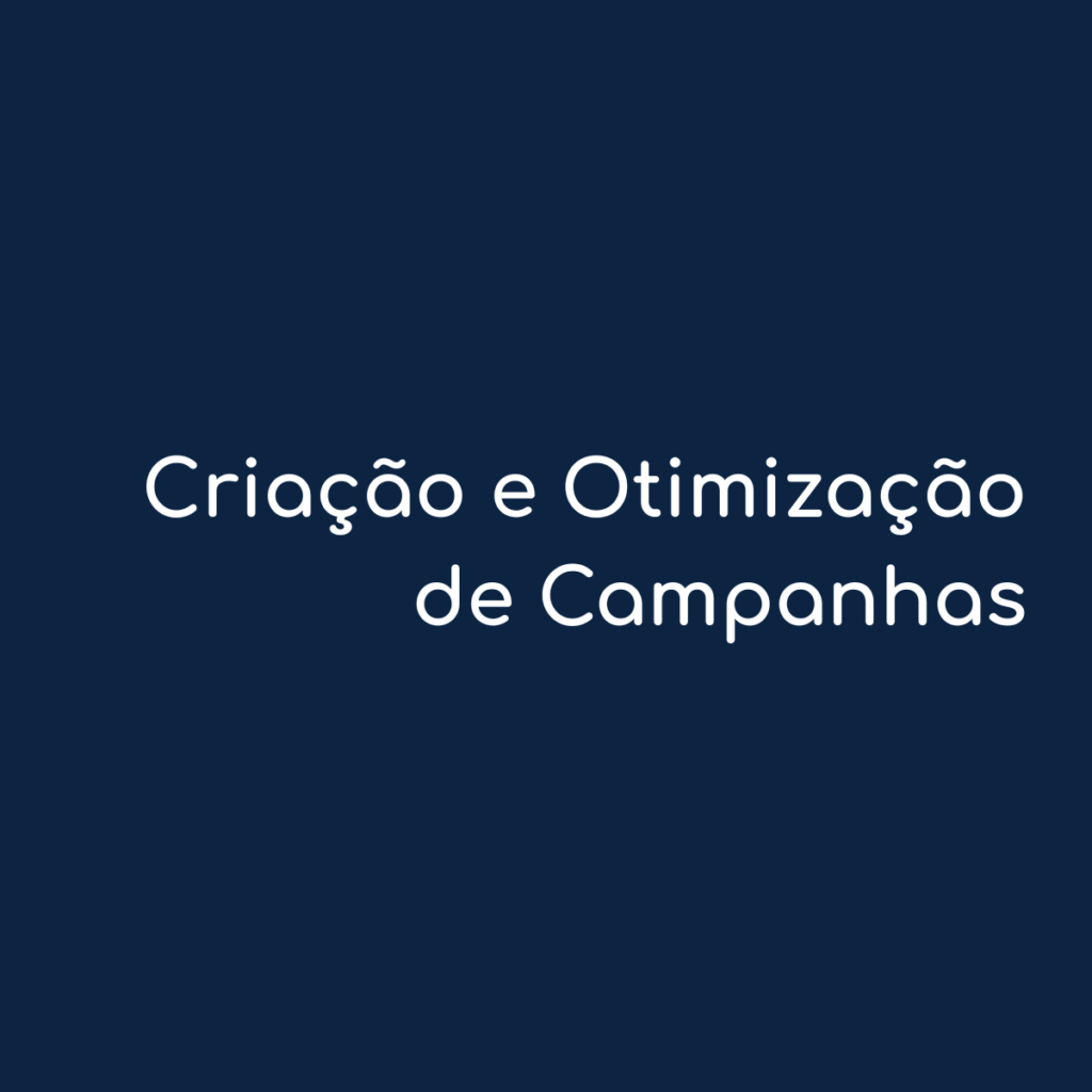 Imagem com texto Criação e Otimização de Campanhas com fundo azul e letras brancas